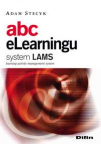 Abc eLearningu. System LAMS (learning activity management system) - Adam Stecyk