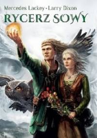 Rycerz sowy - Mercedes Lackey, Larry Dixon
