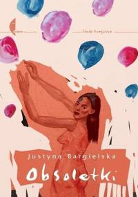 Obsoletki - Justyna Bargielska