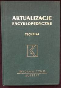 Aktualizacje encyklopedyczne. Technika - praca zbiorowa