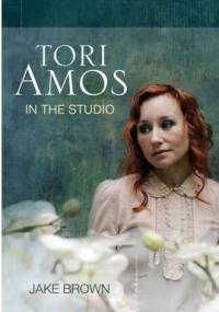 Tori Amos: In the Studio - Jake Brown