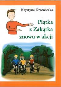 Piątka z Zakątka znowu w akcji - Krystyna Drzewiecka