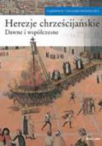 Herezje chrześcijańskie. Dawne i współczesne - Enrico Riparelli