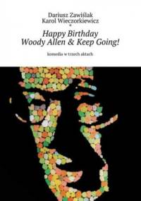 Happy Birthday Woody Allen & Keep Going! - Zawiślak Dariusz, Wieczorkiewicz Karol