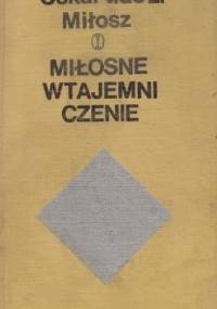 Miłosne wtajemniczenie (fragment pamiętników kawalera Waldemara de L...) - Oskar Miłosz