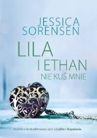 Lila i Ethan: Nie kuś mnie - Jessica Sorensen