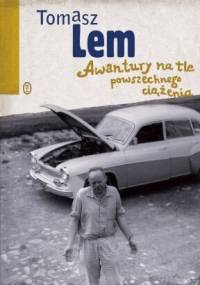 Awantury na tle powszechnego ciążenia - Tomasz Lem