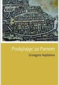 Podążając za Panem - Grzegorz Kędziora