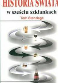 Historia świata w sześciu szklankach - Tom Standage