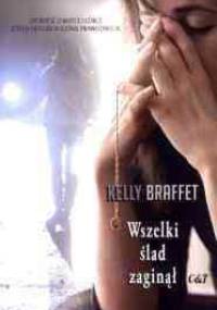 Wszelki ślad zaginął - Kelly Braffet