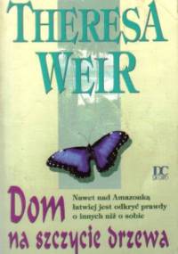 Dom na szczycie drzewa - Theresa Weir