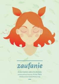 Zaufanie - Lidia Ostałowska, Anna Cieplak