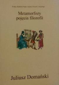 Metamorfozy pojęcia filozofii - Juliusz Domański