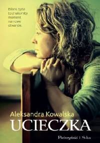 Ucieczka - Aleksandra Kowalska