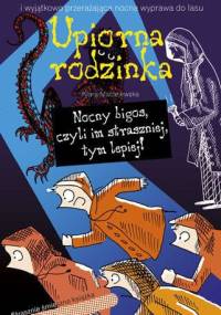 Upiorna rodzinka. Nocny bigos, czyli im straszniej tym lepiej - Klara Maciejewska