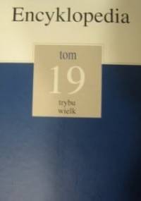 Encyklopedia Gazety Wyborczej t. 19 trybu - wielk - praca zbiorowa