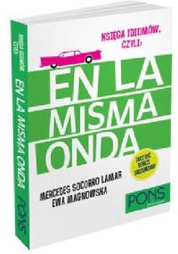 Księga idiomów, czyli: En la misma onda - Ewa Magnowska, Mercedes Socorro Lamar