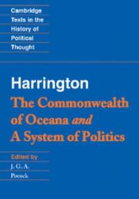The Commonwealth of Oceana and A System of Politics - James Harrington