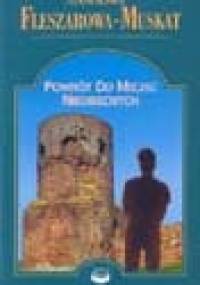 Powrót do miejsc nieobecnych - Stanisława Fleszarowa-Muskat