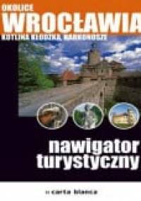 Okolice Wrocławia. Kotlina Kłodzka, Karkonosze. Nawigator turystyczny - Paweł Zalewski, Małgorzata Urlich-Kornacka