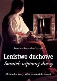 Lenistwo duchowe. Smutek uśpionej duszy - Francisco Fernandez-Carvajal