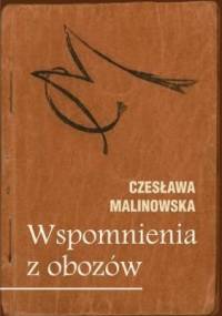 Wspomnienia z obozów - Czesława Malinowska