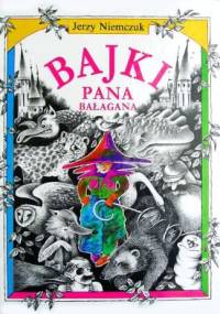 Bajki pana Bałagana - Jerzy Niemczuk