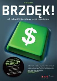 Brzdęk! Jak odkręcić internetowy kurek z pieniędzmi - Joel Comm