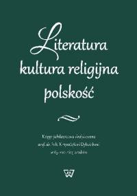 Literatura. Kultura religijna. Polskość - praca zbiorowa