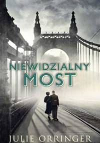 Niewidzialny most - Julie Orringer