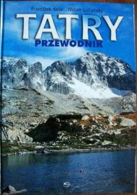 Tatry. Przewodnik - František Kele, Milan Lučanský