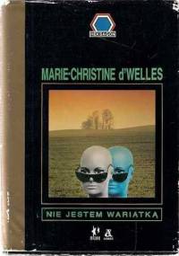 Nie jestem wariatką - Marie-Christine d'Welles
