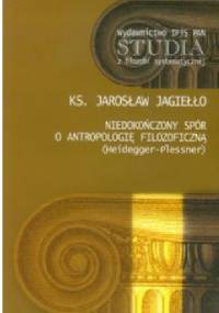 Niedokończony spór o antropologię filozoficzną (Heidegger-Plessner) - Ks. Jarosław Jagiełło