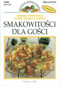 Smakowitości dla gości - Joanna Futkowska, Marta Walęcka-Zdroik