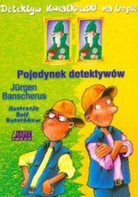 Pojedynek detektywów /Detektyw kwiatkowski na tropie - Jürgen Banscherus