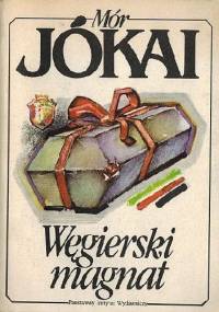 Węgierski magnat - Mór Jókai