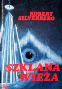 Szklana wieża - Robert Silverberg
