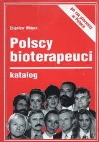 Polscy bioterapeuci. Katalog - Zbigniew Widera