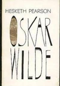 Oskar Wilde - Hesketh Pearson