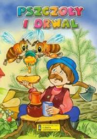 Pszczoły i drwal - Anna Stefaniak, Lech Stefaniak