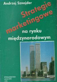 Strategia marketingowe na rynku międzynarodowym - Andrzej Sznajder