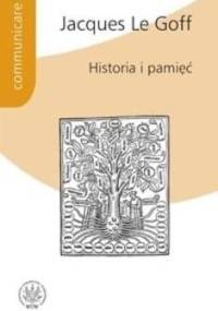 Historia i pamięć - Jacques Le Goff