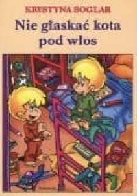 Nie głaskać kota pod włos - Krystyna Boglar