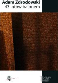 47 lotów balonem - Adam Zdrodowski