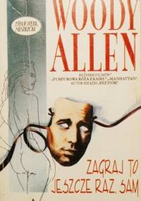 Zagraj to jeszcze raz, Sam - Woody Allen