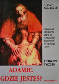 Adamie, gdzie jesteś ? - Józef Augustyn SJ