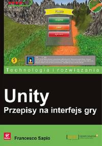 Unity. Przepisy na interfejs gry - Francesco Sapio