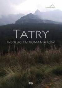 Tatry według Tatromaniaków - praca zbiorowa