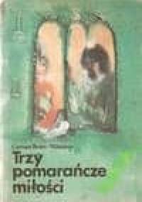 Trzy pomarańcze miłości. Bajki hiszpańskie - Carmen Bravo-Villasante