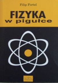 Fizyka w pigułce - Filip Fortel